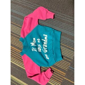 Kids Sweatshirt If Mom Says No Ask Grandma Pink Teal Graphic Long Sleeve